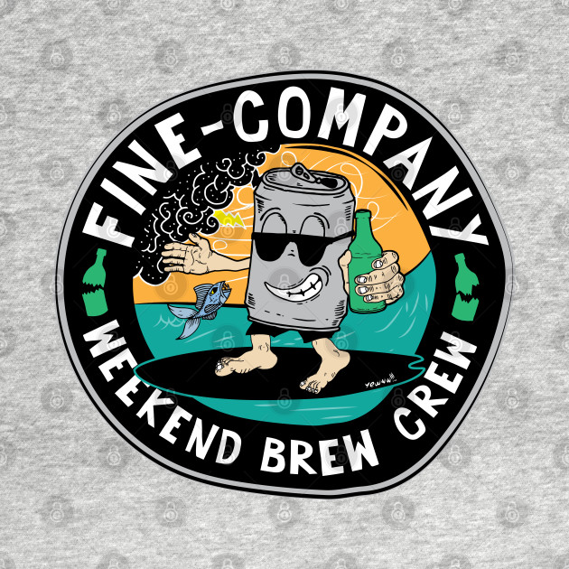 Weekend Brew Crew Too by Fine-co